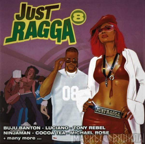  - Just Ragga Volume 8