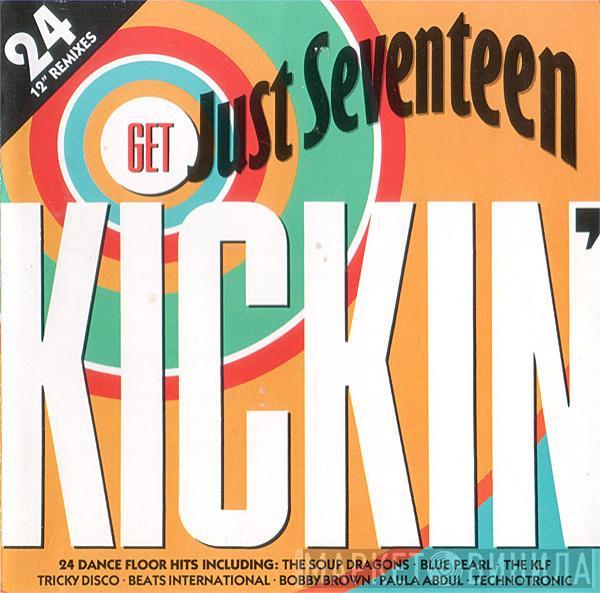  - Just Seventeen - Get Kickin'