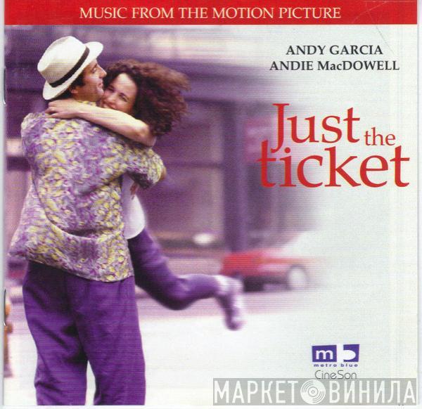  - Just The Ticket