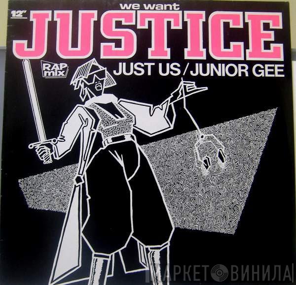 Just Us , Junior Gee - We Want Justice