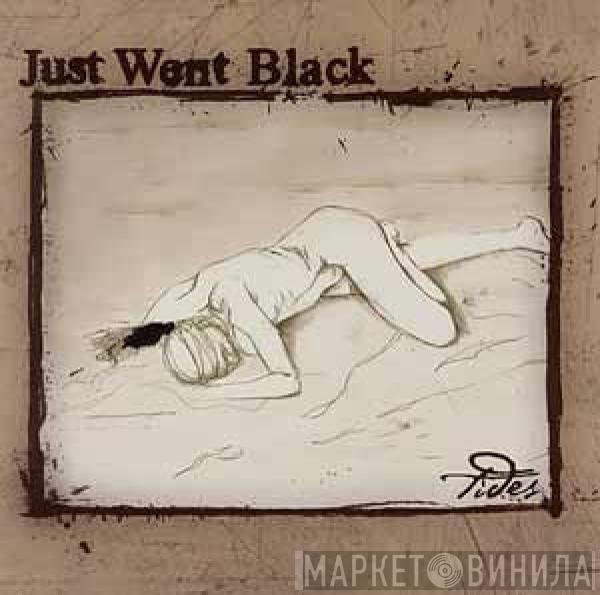 Just Went Black - Tides