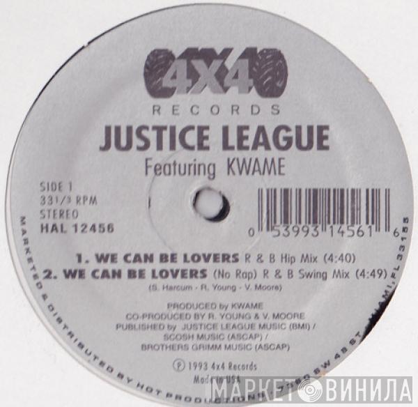 Justice League , Kwamé - We Can Be Lovers