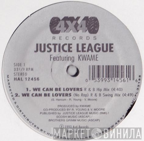 Justice League , Kwamé - We Can Be Lovers