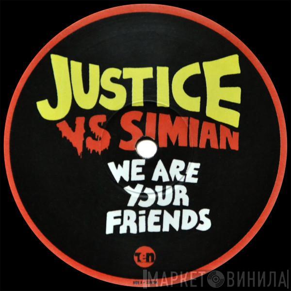Justice , Simian - We Are Your Friends