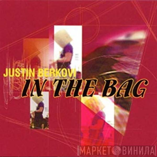 Justin Berkovi - In The Bag