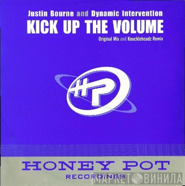 Justin Bourne & Dynamic Intervention - Kick Up The Volume