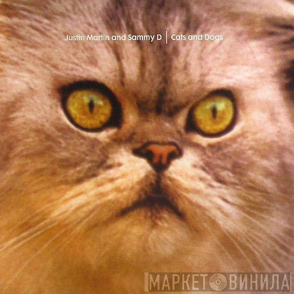 Justin Martin & Sammy D - Cats And Dogs