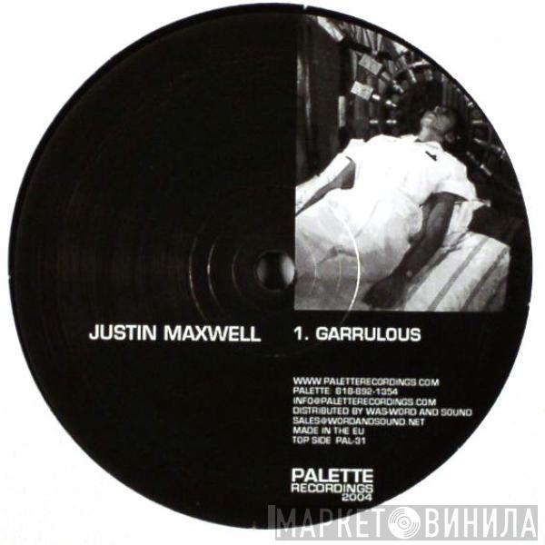 Justin Maxwell - Garrulous