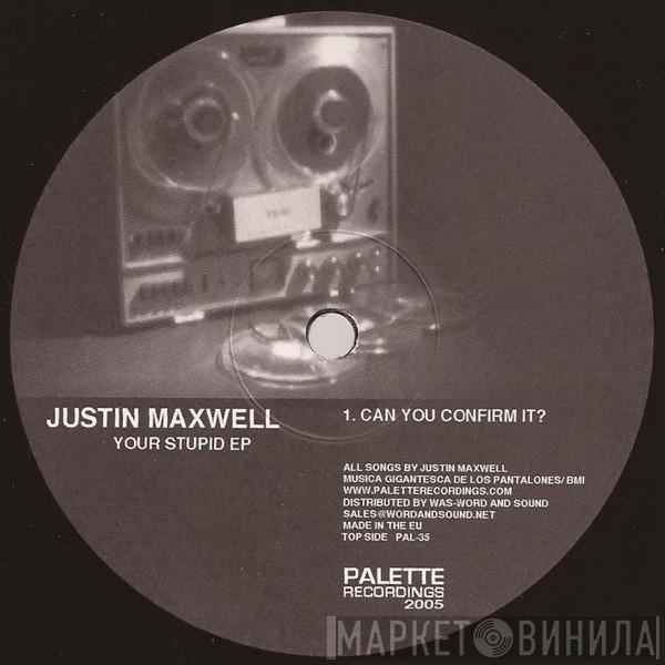 Justin Maxwell - Your Stupid EP