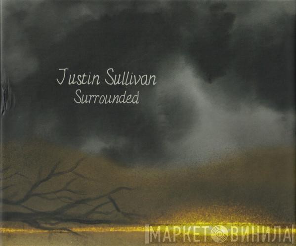 Justin Sullivan - Surrounded