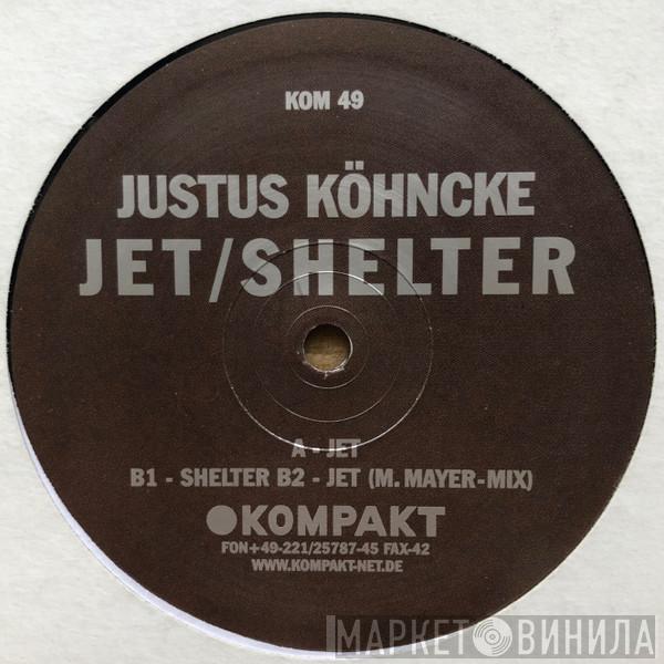 Justus Köhncke - Jet / Shelter