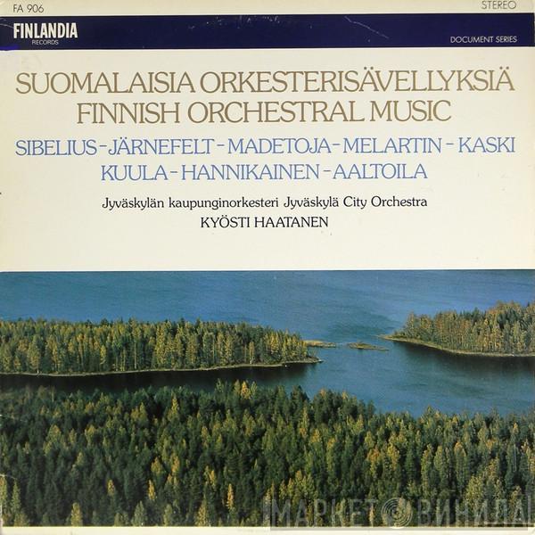 Jyväskylän Kaupunginorkesteri, Kyösti Haatanen - Suomalaisia Orkesterisävellyksiä = Finnish Orchestral Music