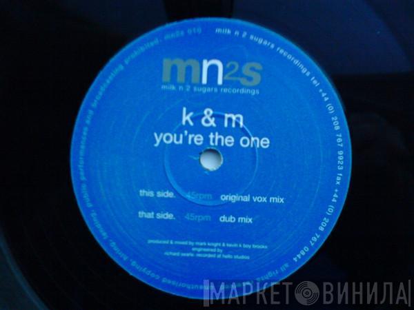 K & M - You're The One