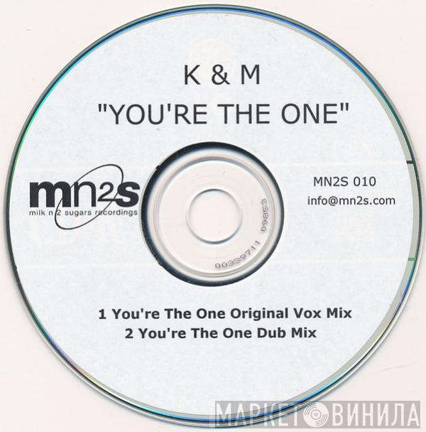  K & M  - You're The One