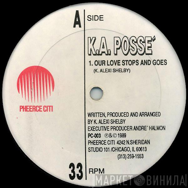 K.A. Posse - Our Love Stops And Goes