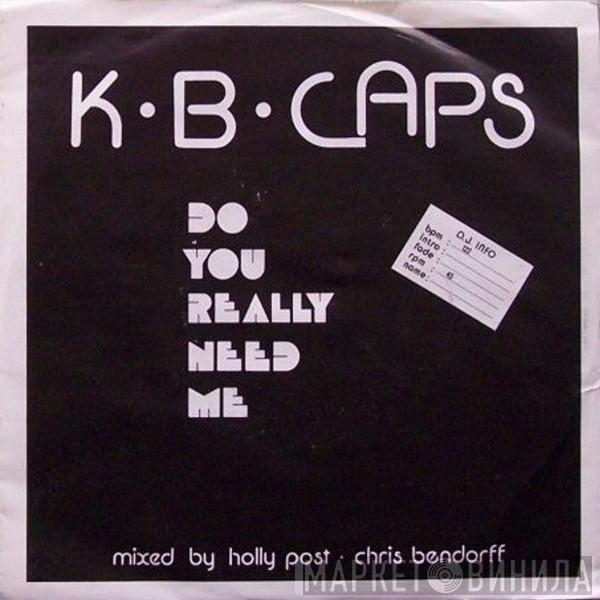 K.B. Caps - Do You Really Need Me