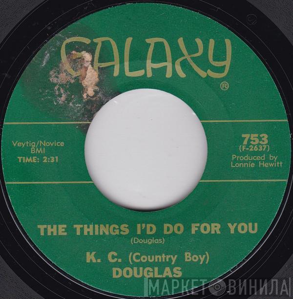 K.C. Douglas - The Things I'd Do For You / The Little Green House