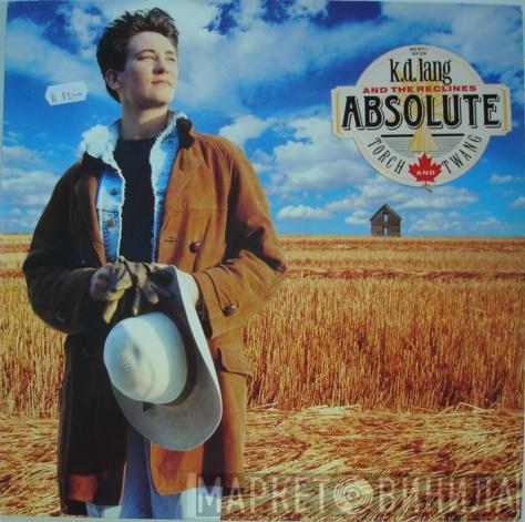 K.D. Lang And The Reclines - Absolute Torch And Twang