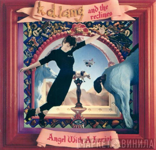  K.D. Lang And The Reclines  - Angel With A Lariat