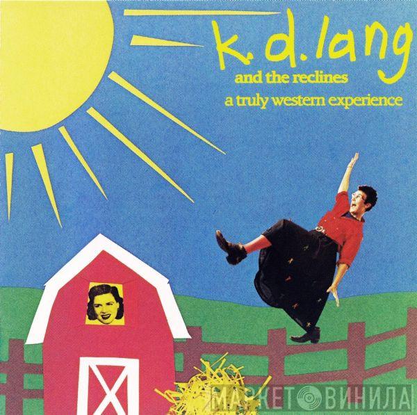 K.D. Lang And The Reclines - A Truly Western Experience
