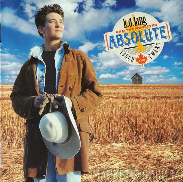  K.D. Lang And The Reclines  - Absolute Torch And Twang
