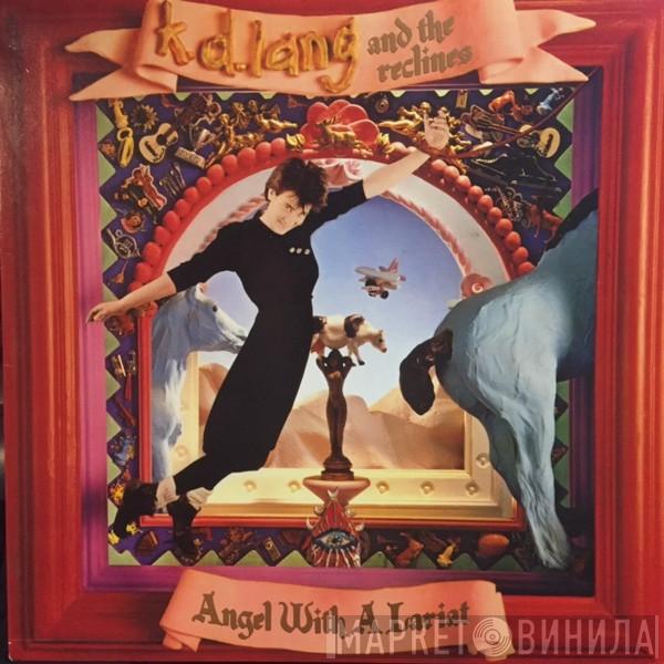  K.D. Lang And The Reclines  - Angel With A Lariat