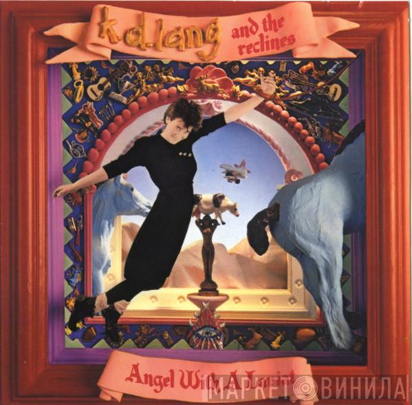  K.D. Lang And The Reclines  - Angel With A Lariat
