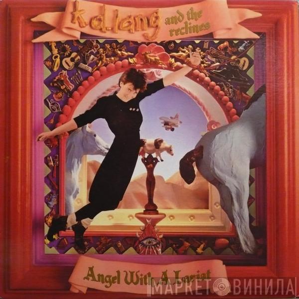  K.D. Lang And The Reclines  - Angel With A Lariat