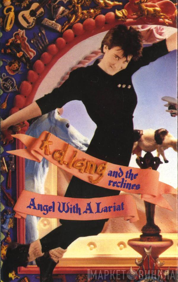  K.D. Lang And The Reclines  - Angel With A Lariat