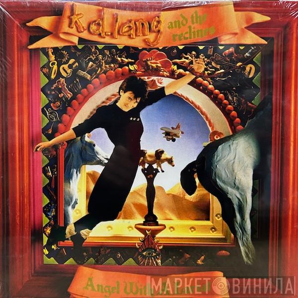  K.D. Lang And The Reclines  - Angel With A Lariat