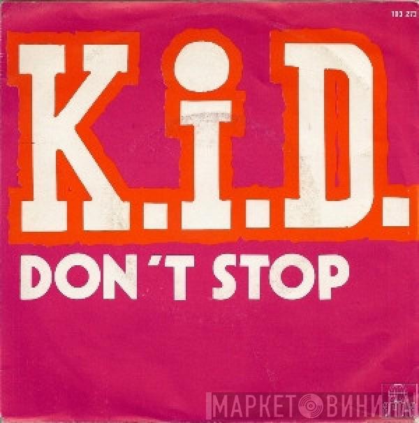  K.I.D.  - Don't Stop