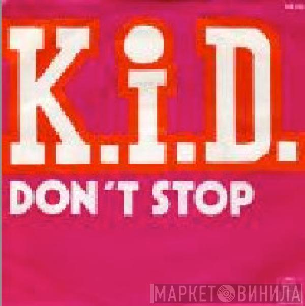 K.I.D. - Don't Stop