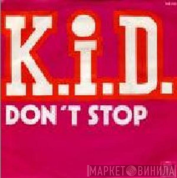  K.I.D.  - Don't Stop