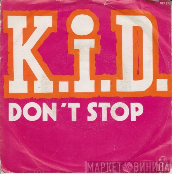  K.I.D.  - Don't Stop