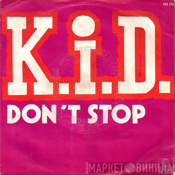  K.I.D.  - Don't Stop