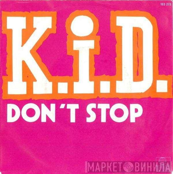  K.I.D.  - Don't Stop