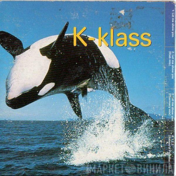 K-Klass - Let Me Show You