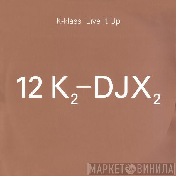 K-Klass - Live It Up