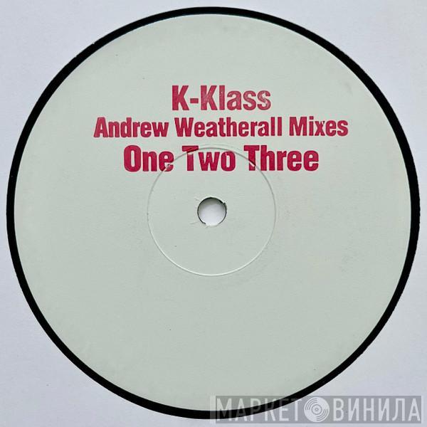 K-Klass - One Two Three (Andrew Weatherall Remixes)