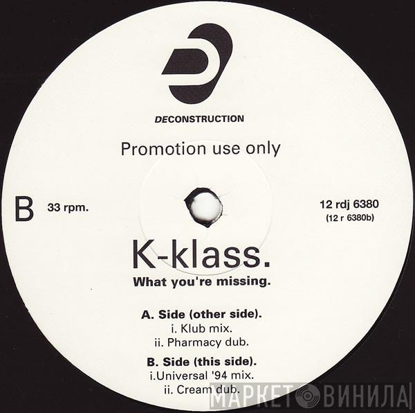 K-Klass - What You're Missing