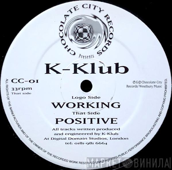 K-Klub - Positive / Working