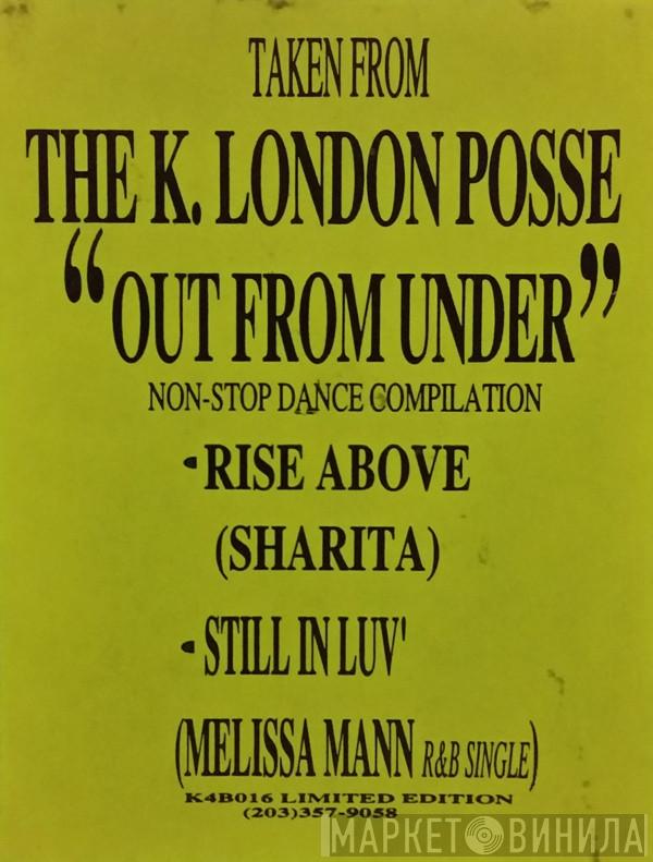 K London Posse, Sharita, Melissa Mann - Rise Above / Still In Luv'