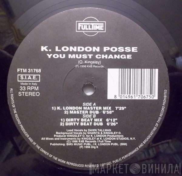 K London Posse - You Must Change