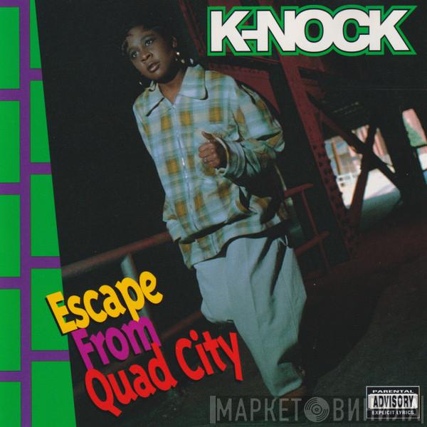  K-Nock  - Escape From Quad City