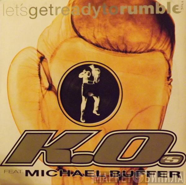 K.O.'s, Michael Buffer - Let's Get Ready To Rumble