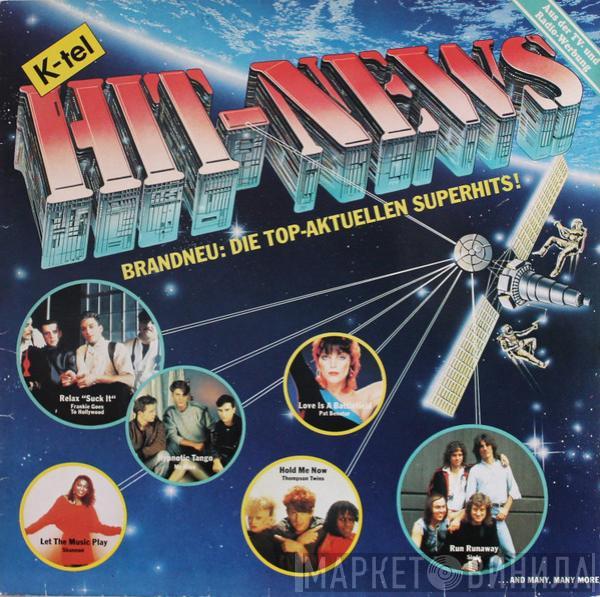  - K-Tel Hit-News (Brandneu: Die Top-Aktuellen Superhits!)