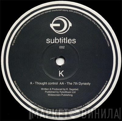 K - Thought Control / The 7th Dynasty