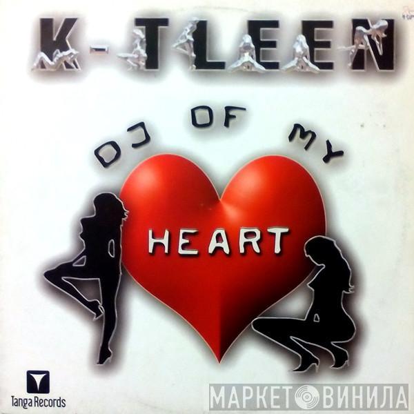 K-Tleen - DJ Of My Heart