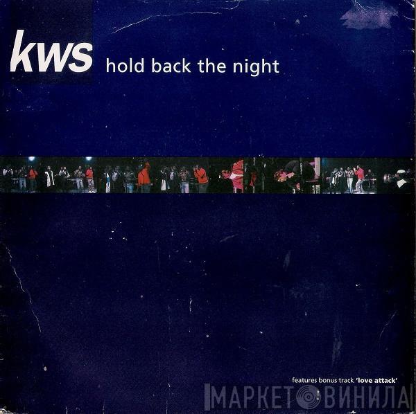 K.W.S. - Hold Back The Night