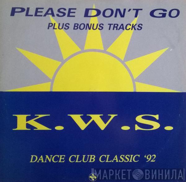 K.W.S. - Please Don't Go